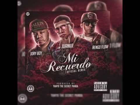 Mi Recuerdo Remix - Juanka Ft. Jory Boy & Nengo Flow