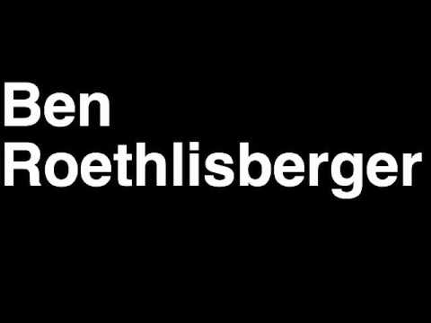 How to Pronounce Ben Roethlisberger QB Pittsburgh Steelers NFL Football Touchdown TD Tackle Yard Run