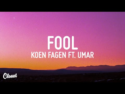 Koen Fagen - Fool ft. Umar (Lyrics)