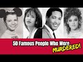 50 Famous People Who Were Shockingly MURDERED