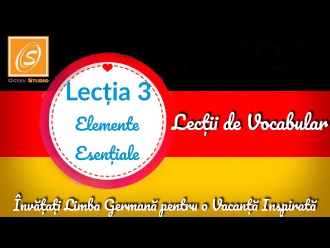 Lecția 3 - Elemente Esențiale - Lecții de Vocabular in Limba Germană