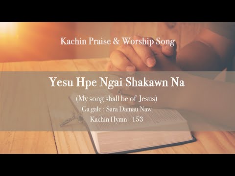 Yesu Hpe Ngai Shakawn Na
