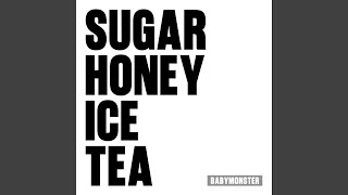 Lirik Lagu Sugar Honey Ice Tea - BABYMONSTER: Ain't No Other Baddie Like Me, Yeah, You Know It