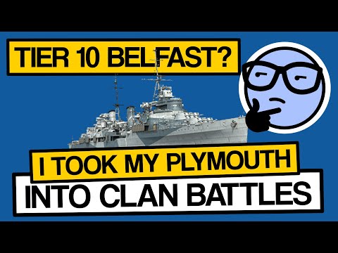 Is Plymouth a T10 Belfast? I took it into Clan Battles - World of Warships - Clyde Plays LIVE E033