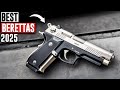 Best Beretta Pistols 2025 The TOP 7 You Can T Afford To Miss