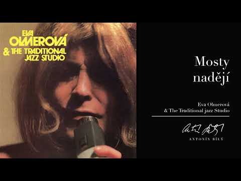 Mosty Nadějí - Antonín Bílý - Eva Olmerová & Traditional jazz Studio