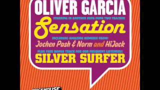 Oliver Garcia - Sensation (Hijack Remix)