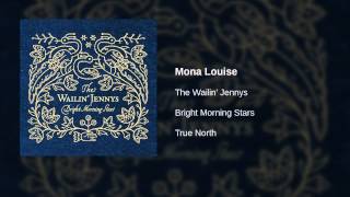 The Wailin' Jennys - Mona Louise