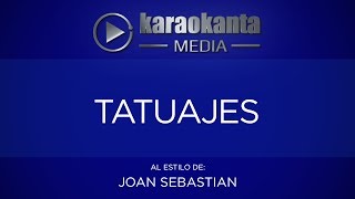 Karaokanta - Joan Sebastian - Tatuajes - ( ARREGLOS IDÉNTICOS )