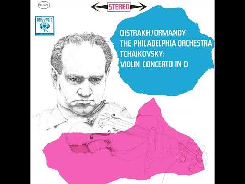 Tchaikovsky: Violin Concerto in D major, Op. 35 - David Oistrakh, Eugene Ormandy, Philadelphia Orch.