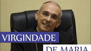 DOM HENRIQUE EXPLICA O DOGMA DA VIRGINDADE DE MARIA