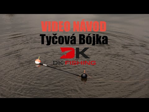 Video Návod na Tyčovou Bójku DK FISHING