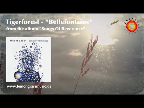 Tigerforest - Bellefontaine (Official Video) *LEMONGRASSMUSIC - LOUNGE - CHILLOUT - AMBIENT*