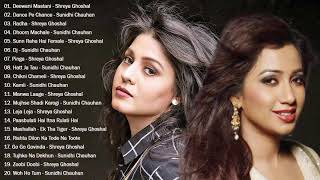 Best Of Shreya Ghoshal  & Sunidhi Chauhan Songs Love _ Bollywood Heart Touching Songs _VIDEO JUKEBOX