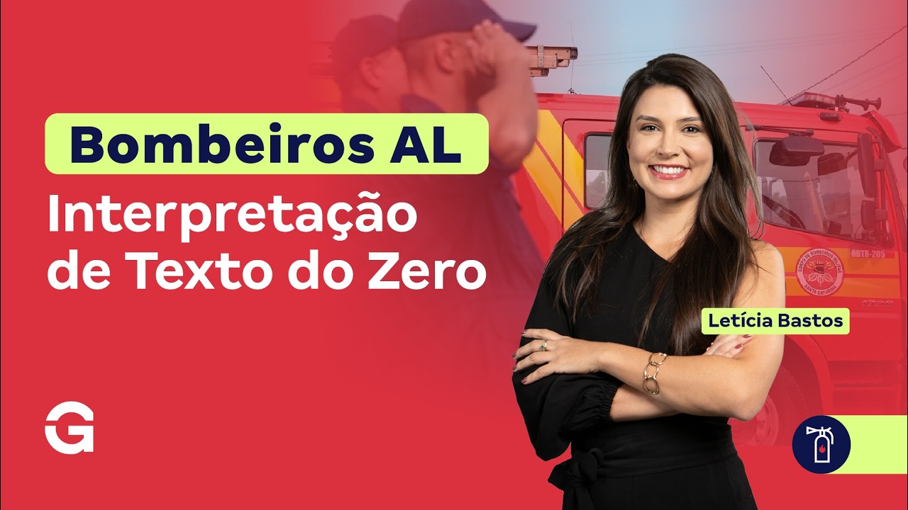 Concurso Bombeiros AL | Interpretação de Texto do Zero com Letícia Bastos