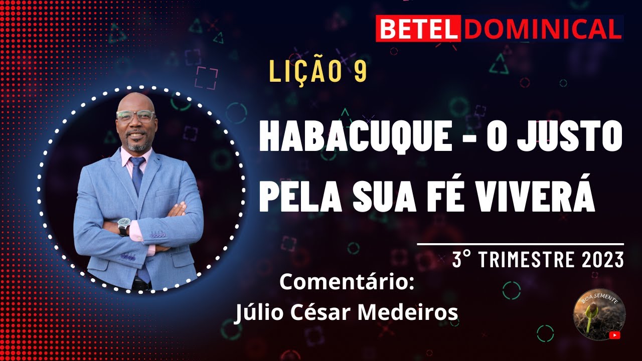 Lição 9 Habacuque o justo pela sua fé viverá ebd betel dominical 3 tri 2023