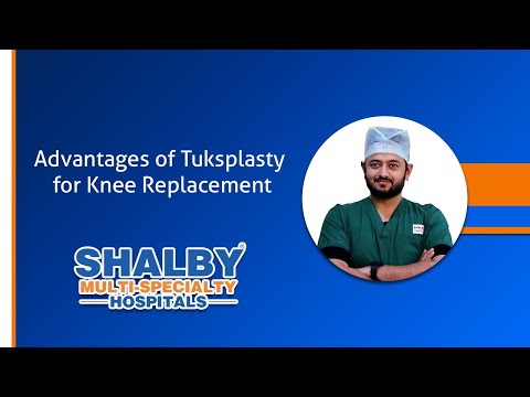 Advantages of Tuksplasty for Knee Replacement