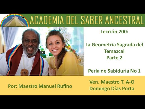 200 - Perla 1 - La Geometría Sagrada del Temazcal - Parte 2