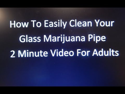 How To Easily Clean A Glass Marijuana Pipe