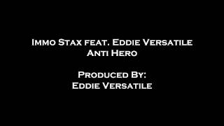 Immo Stax feat. Eddie Versatile - Anti Hero