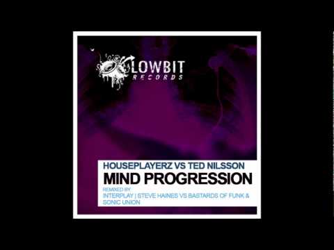 Houseplayerz, Ted Nilsson - Mind Progression (Steve Haines vs. Bastards Of Funk & Sonic Union Remix)