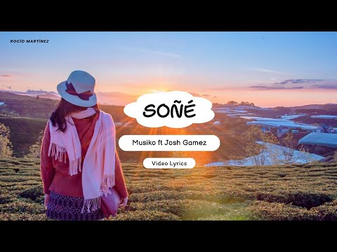 SOÑÉ - Musiko ft Josh Gamez (Video Lyrics) /@rociorodriguezm8290