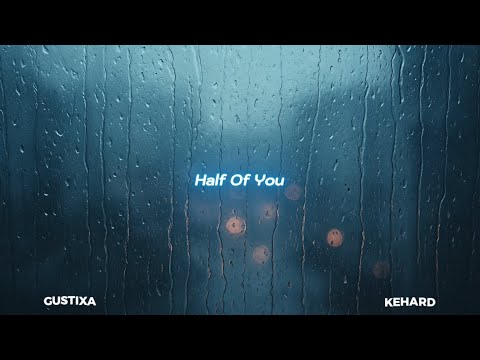 Gustixa & Kehard - Half of You (Lyrics Video)