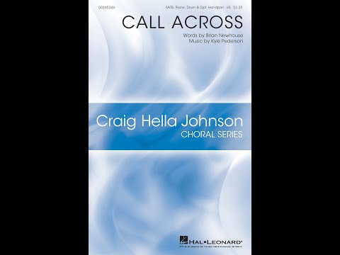 Call Across (SATB Choir) - Music by Kyle Pederson
