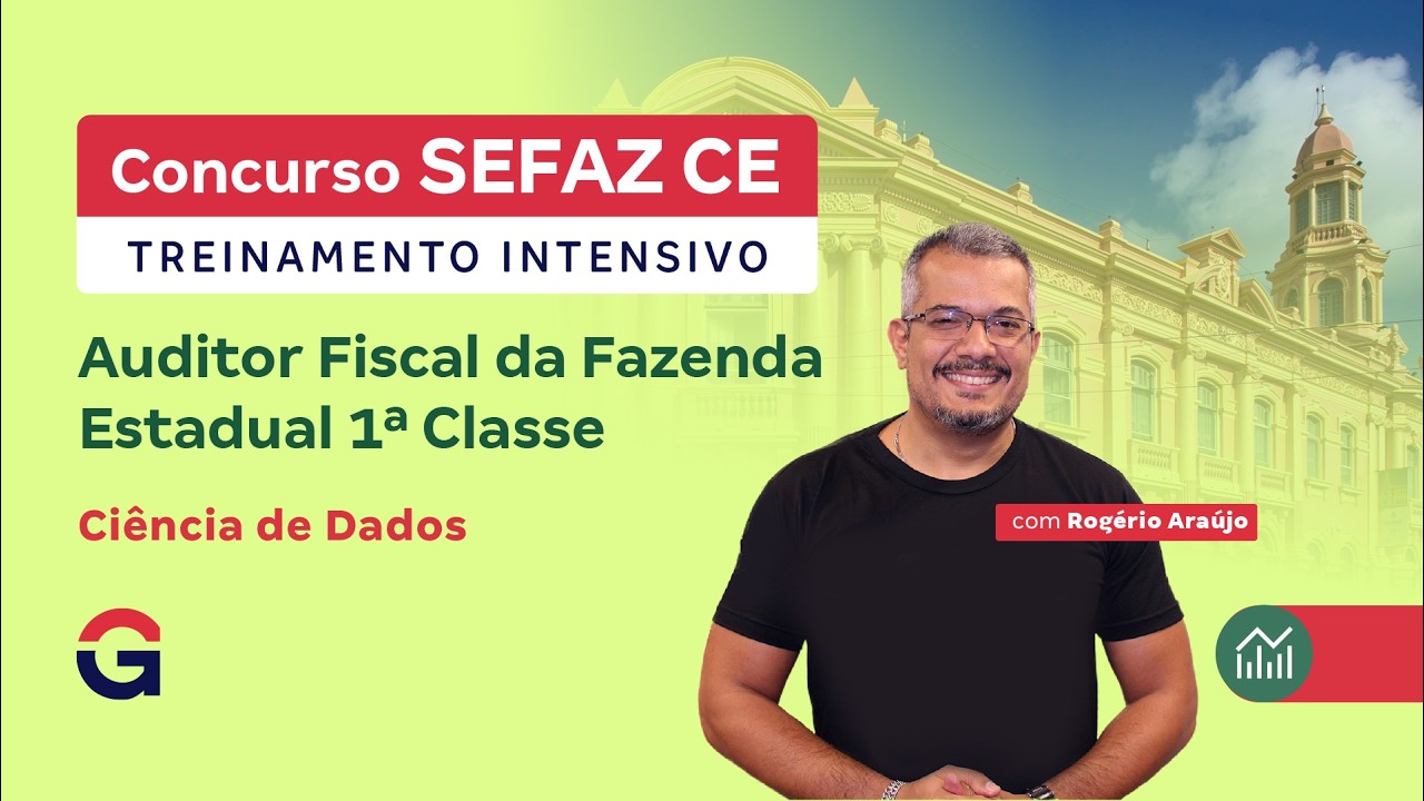 Ciência de Dados | Treinamento Intensivo SEFAZ CE - Fazenda Estadual 1ª Classe - Com Rogério Araújo