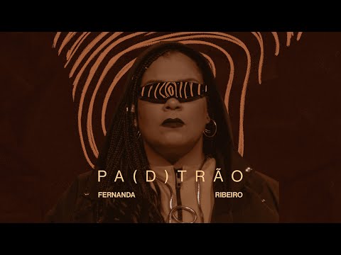 Videoclipe PADTRÃO - Fernanda Ribeiro