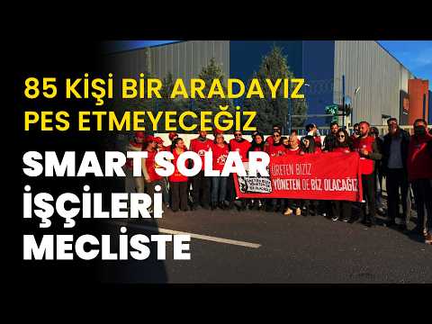 Smart Solar işçileri: 85 kişi bir aradayız, pes etmeyeceğiz
