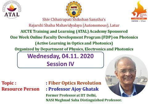 Session IV Fiber Optics Revolution Ajoy Ghatak Former Professor at IIT Delhi,