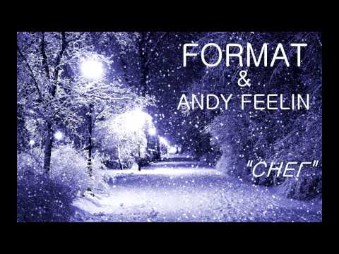 Format & Andy Feelin - Снег / Sneg