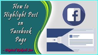 How to highlight post on facebook page 2018