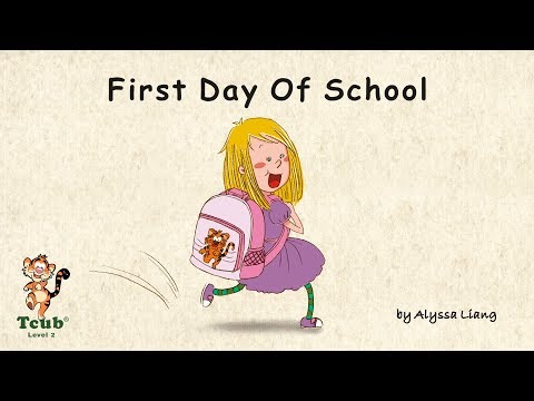 Unit 6 Off To School - Story 1: "First Day Of School" by Alyssa Liang