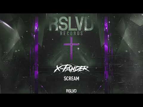 X-Pander - Scream † | Official Preview [OUT NOW]