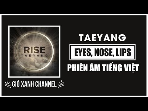 [Phiên âm tiếng Việt] Eyes, Nose, Lips – Taeyang