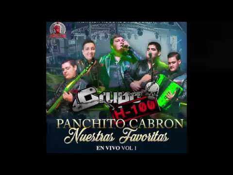 GRUPO H 100 FT.  GRUPO FERNANDEZ -  PANCHITO CABRON -  ´(2017)