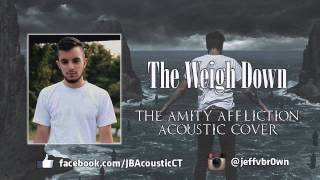The Amity Affliction - The Weigh Down (Acoustic Cover)