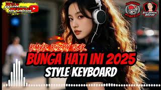 Download lagu Lagu joget keyboard 2025 ⚜️🔥 BUNGA HATI INI 🔥⚜️ - @AnggurRmxr mp3
