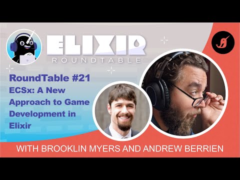 Elixir RoundTable #21 - ECSx: Elixir for GameDev