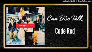 Can We Talk - Code Red