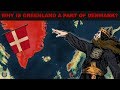 Why is Greenland a part of Denmark?