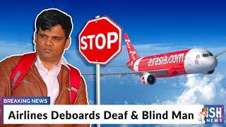 Airlines Deboards Deaf & Blind Man