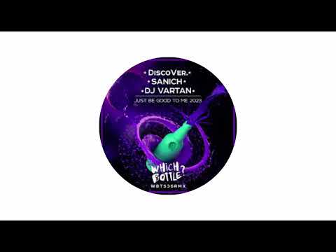 Discover, Sanich & DJ Vartan - Just Be Good To Me (Extended Mix)