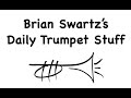 Basic Trumpet Warm Up - Brian Swartz’s “Trumpet Stuff”