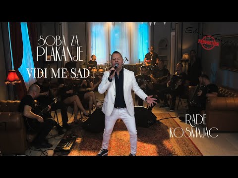 RADE KOSMAJAC - VIDI ME SAD - SOBA ZA PLAKANJE - LIVE