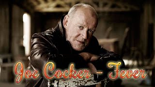Joe Cocker - Fever (Srpski prevod)