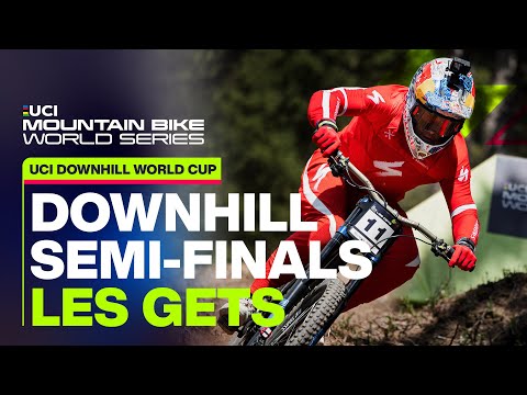 Les Gets Downhill World Cup Semi-Finals | UCI Mountain Bike World Series