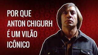 Por Que Anton Chigurh É Um Vilão Icônico